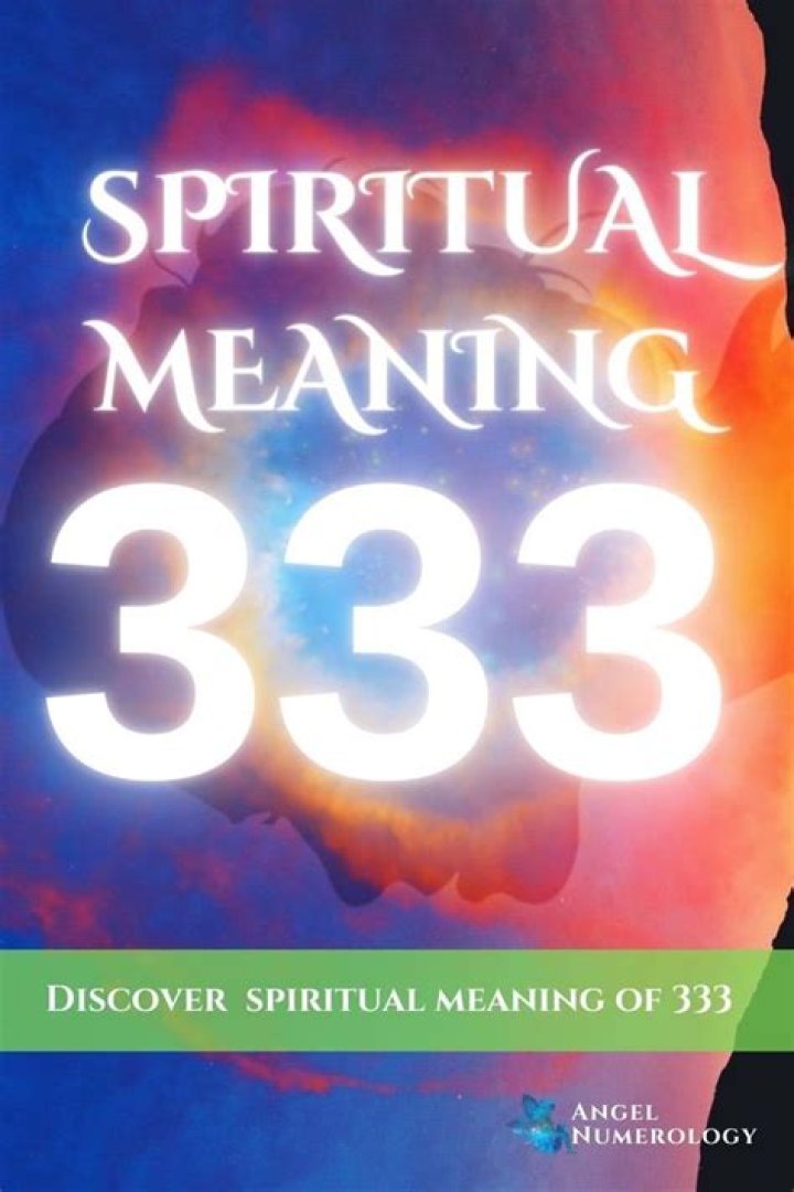 Unlocking the Spiritual Meaning of 333: A Comprehensive Guide