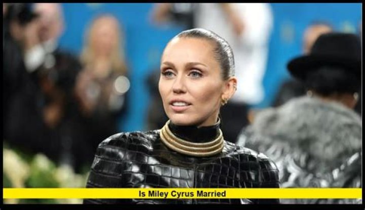 Who Was Married to Miley Cyrus: A Comprehensive Look into Her Love Life